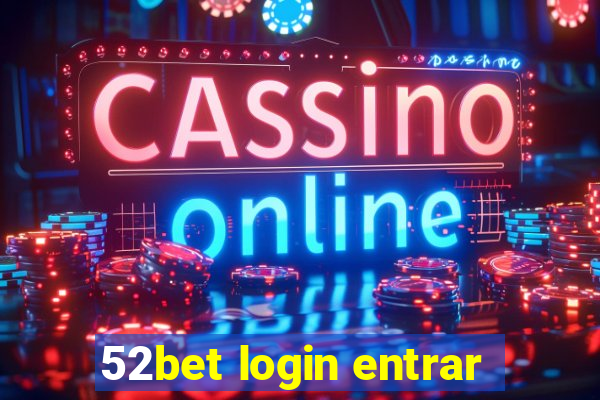 52bet login entrar